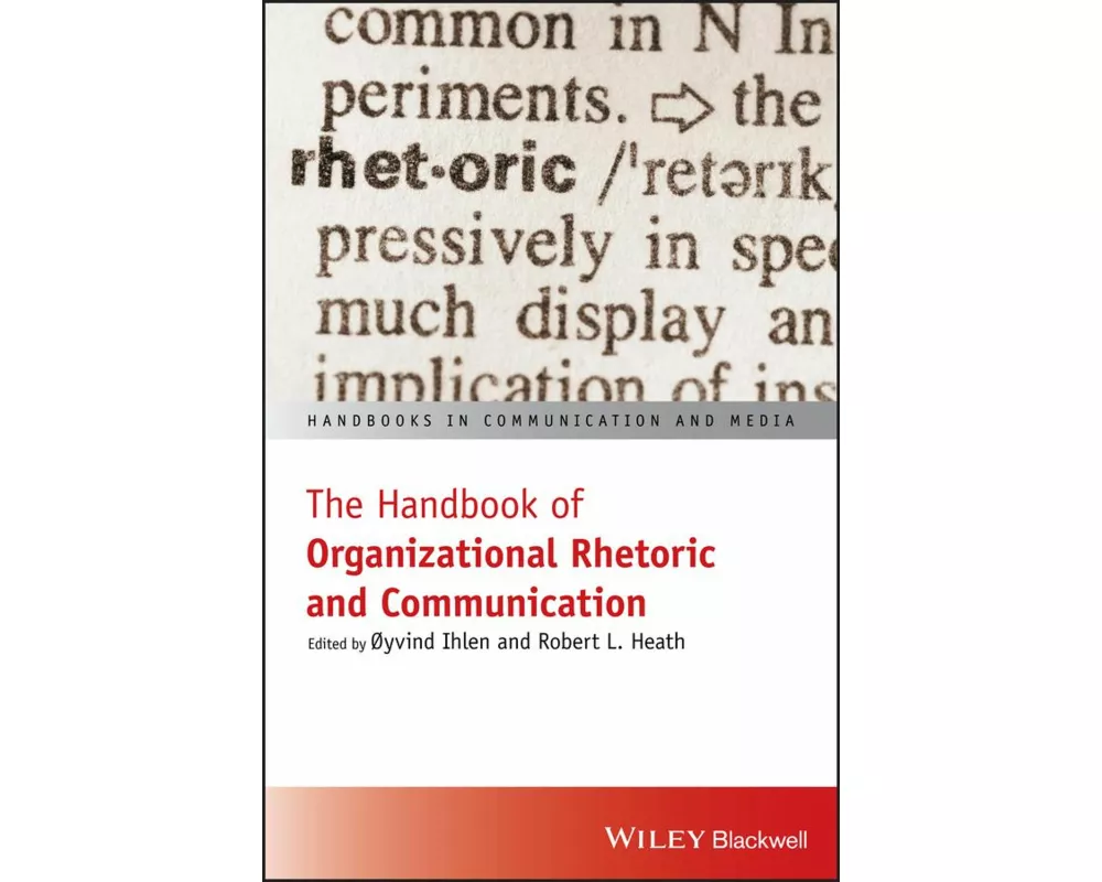 The Handbook of Organizational Rhetoric and Communication