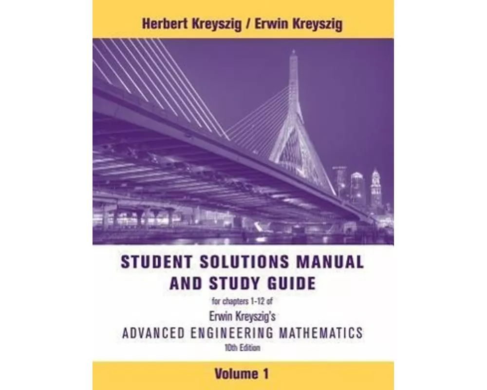 Advanced Engineering Mathematics, 10e Volume 1: Chapters 1 - 12 Student Solutions Manual and Study Guide