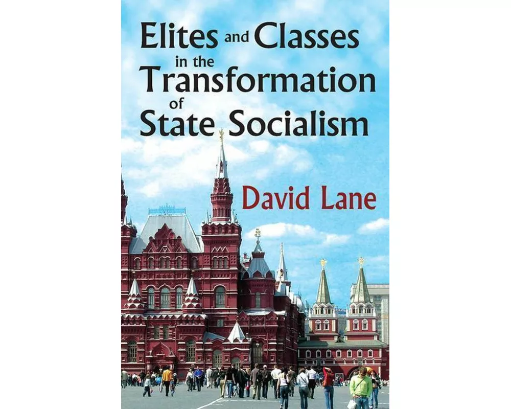 Elites and Classes in the Transformation of State Socialism