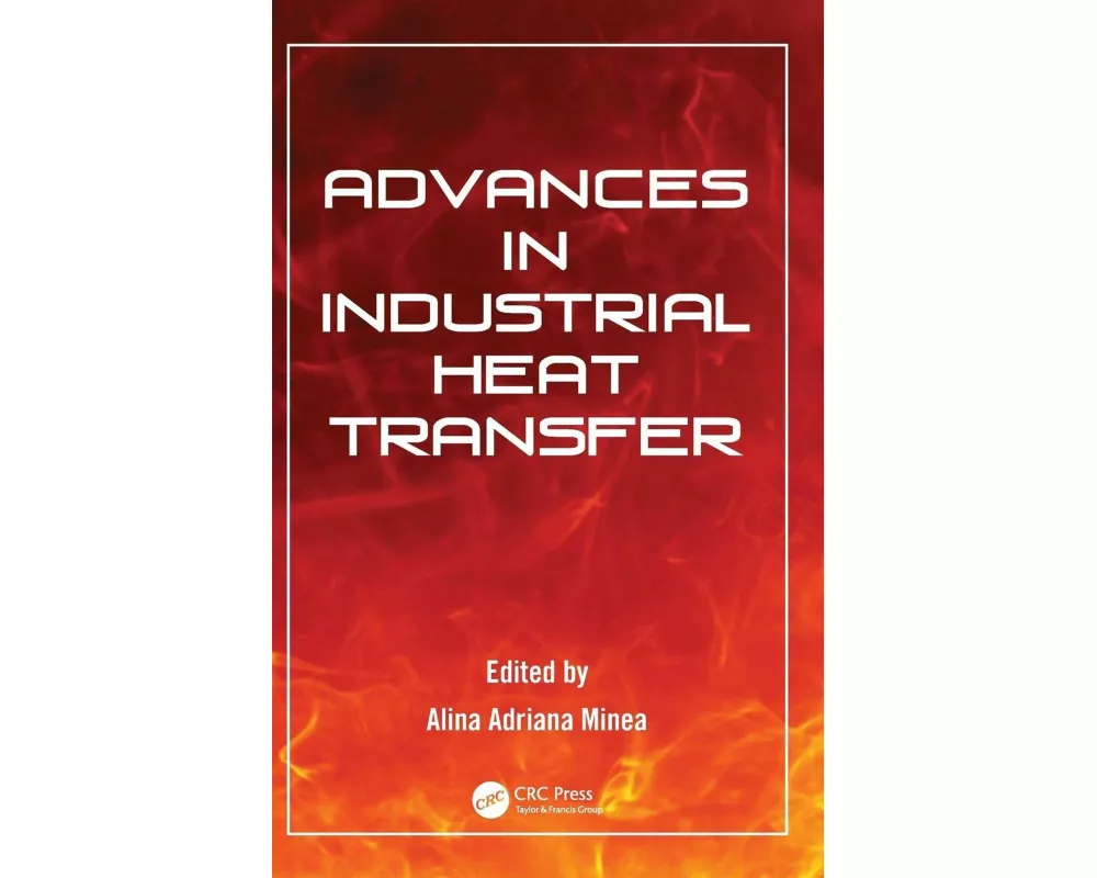 Advances in Industrial Heat Transfer