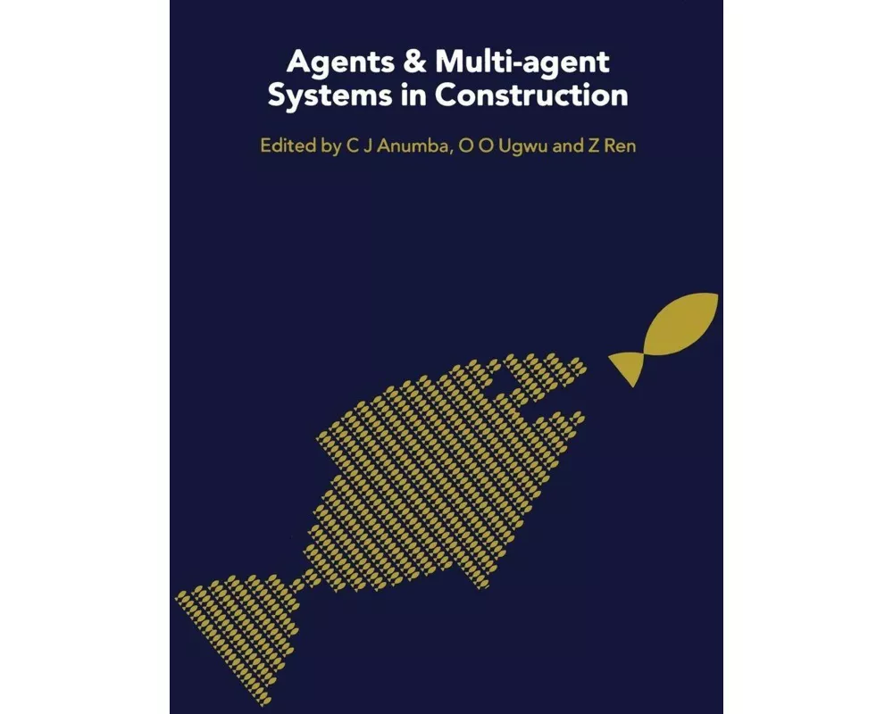 Agents and Multi-Agent Systems in Construction