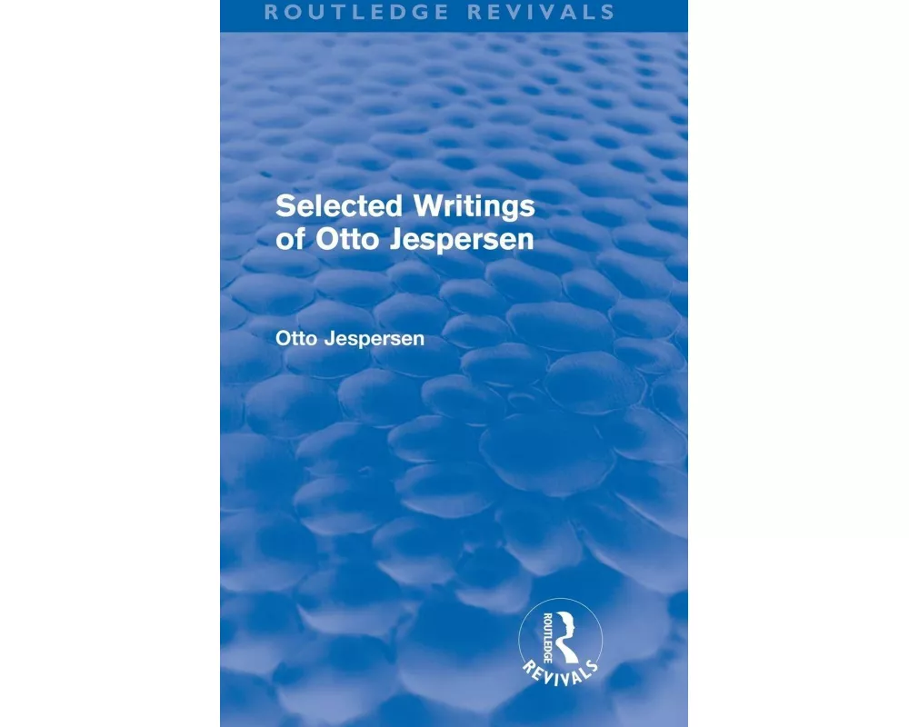 Selected Writings of Otto Jespersen (Routledge Revivals)
