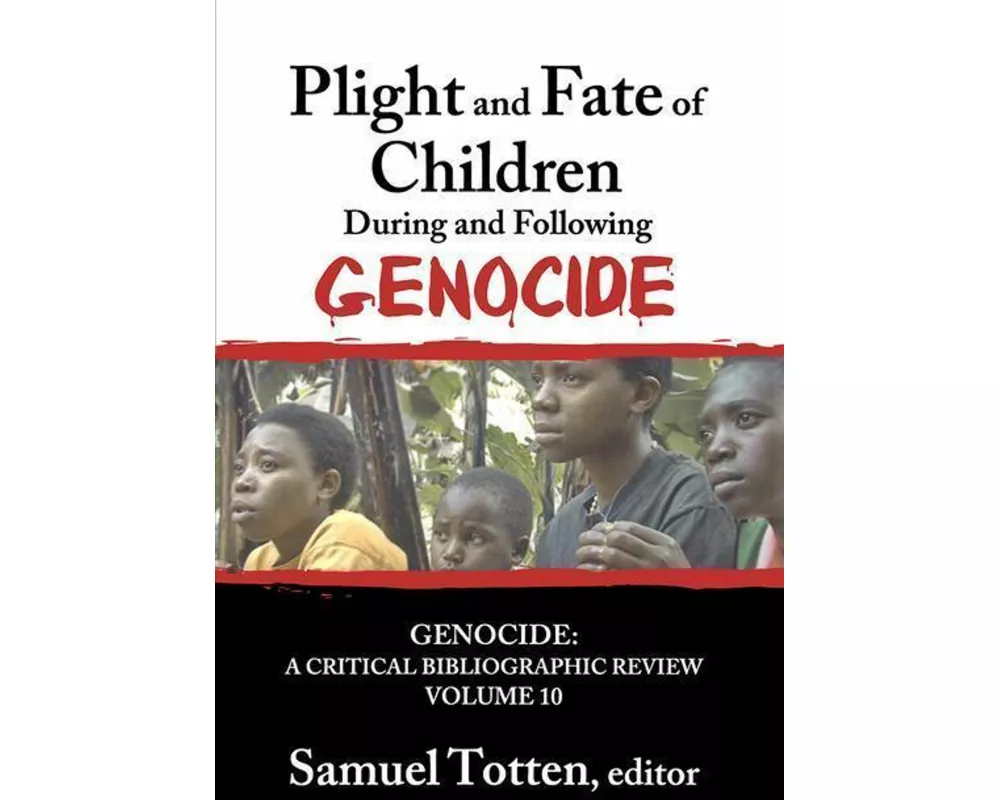 Plight and Fate of Children During and Following Genocide