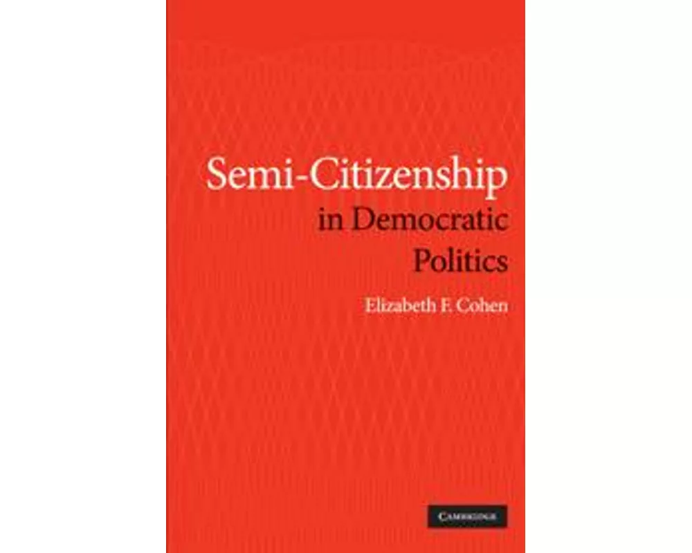 Semi-Citizenship in Democratic Politics