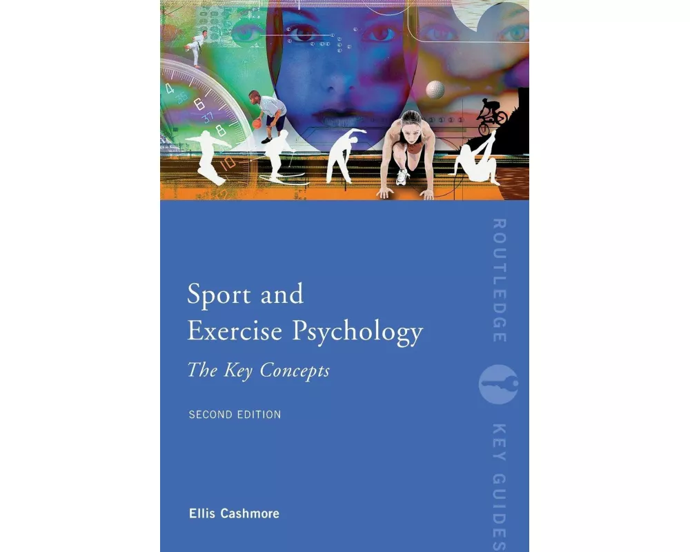 Sport and Exercise Psychology: The Key Concepts