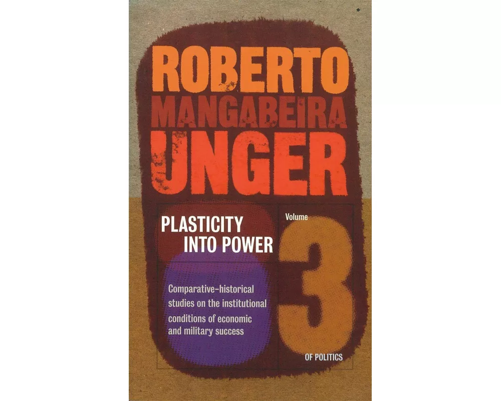 Politics, Volume 3 - Plasticity into Power