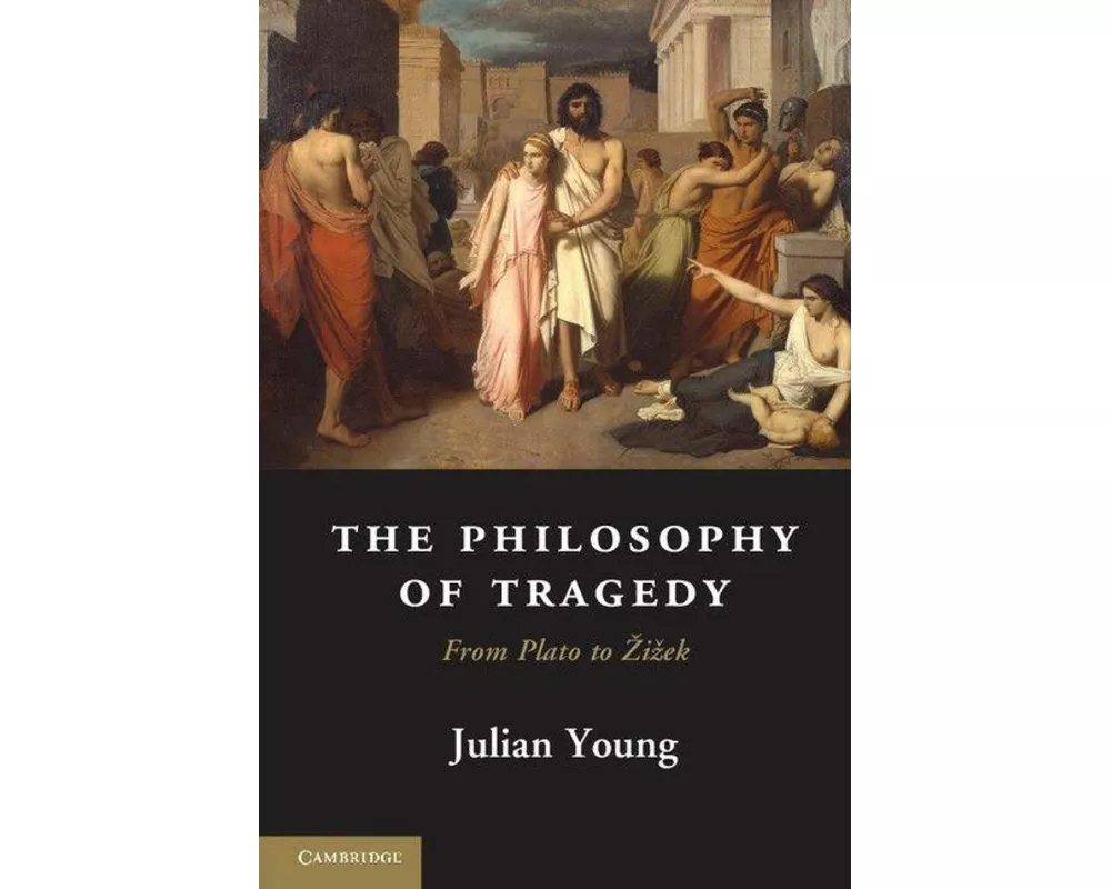 The Philosophy of Tragedy