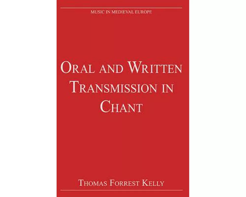 Oral and Written Transmission in Chant