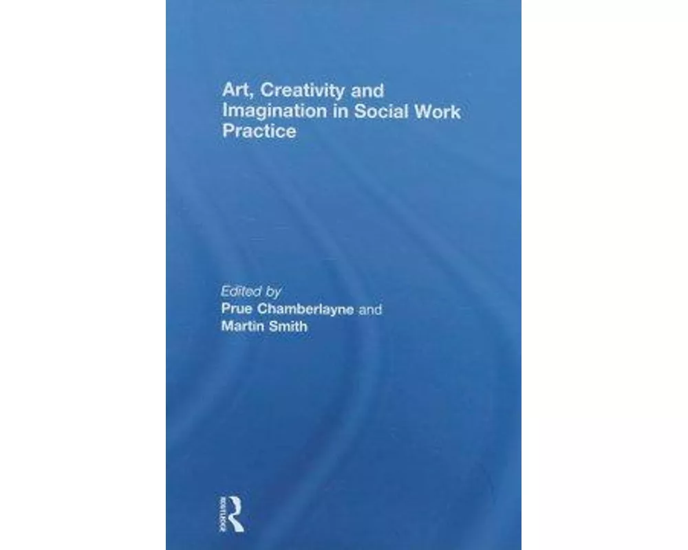 Art, Creativity and Imagination in Social Work Practice