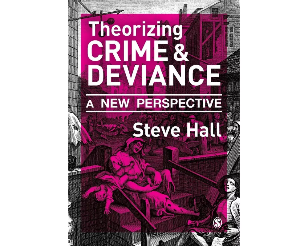Theorizing Crime and Deviance