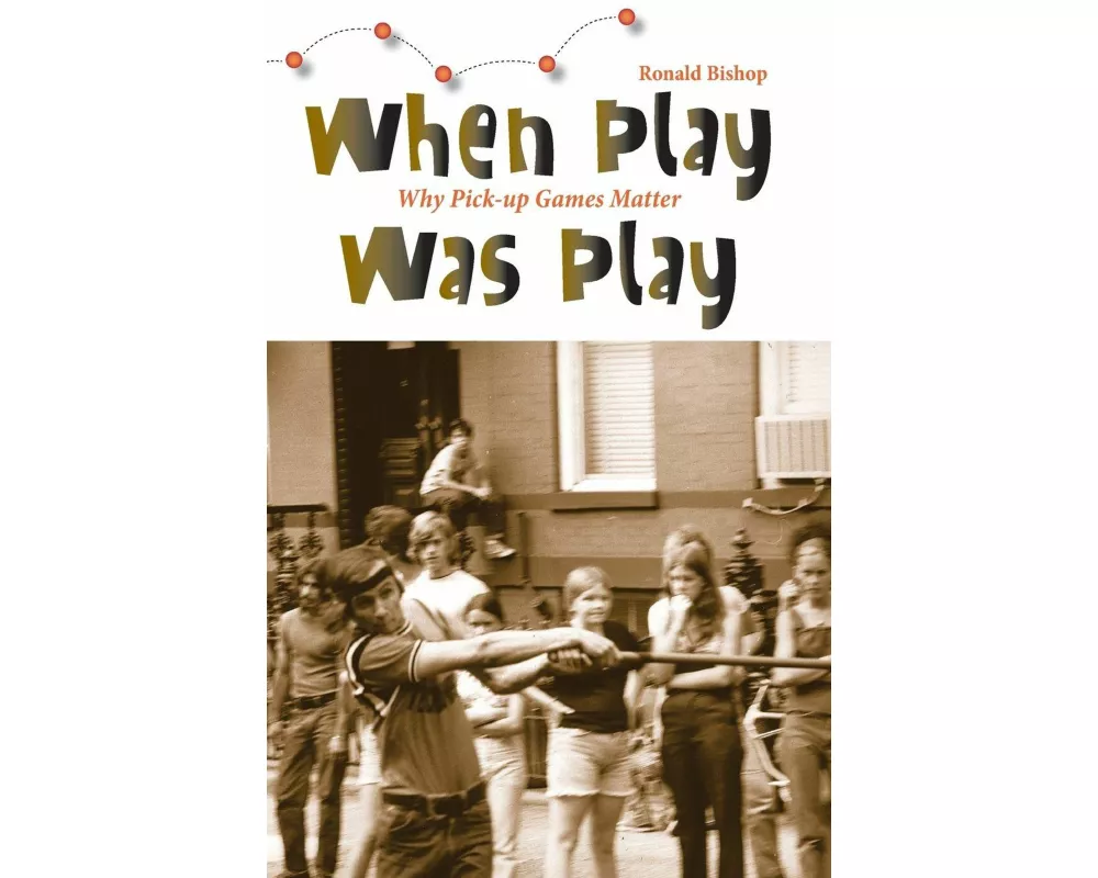 When Play Was Play