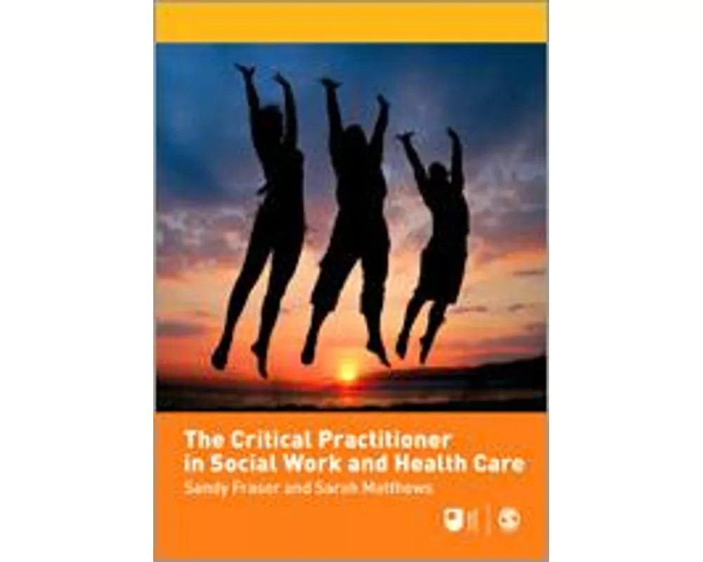 The Critical Practitioner in Social Work and Health Care