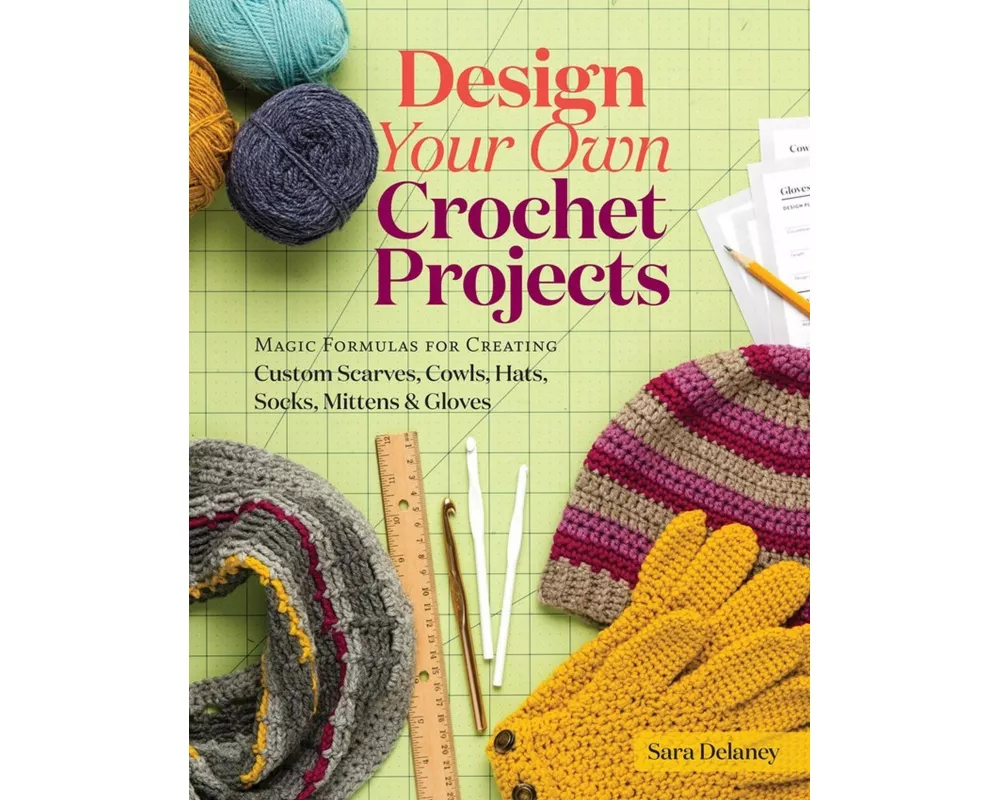 Design Your Own Crochet Projects
