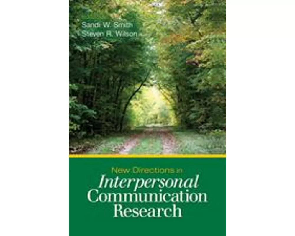 New Directions in Interpersonal Communication Research