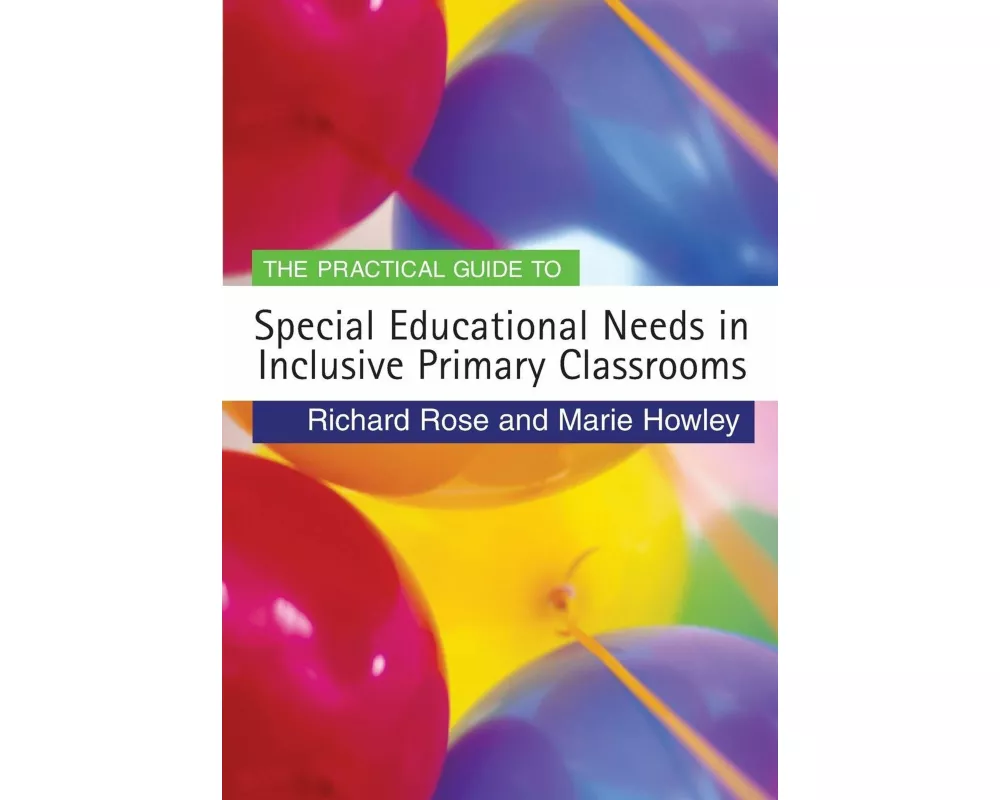 The Practical Guide to Special Educational Needs in Inclusive Primary Classrooms