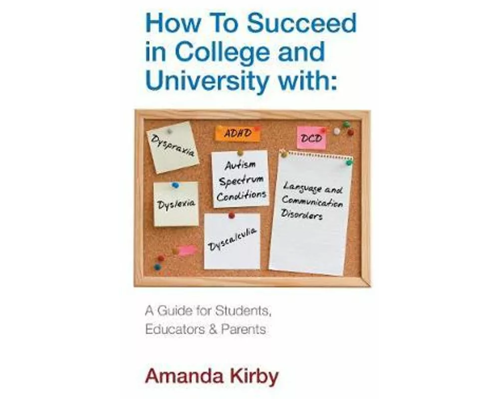 How to Succeed at College and University with Specific Learning Difficulties