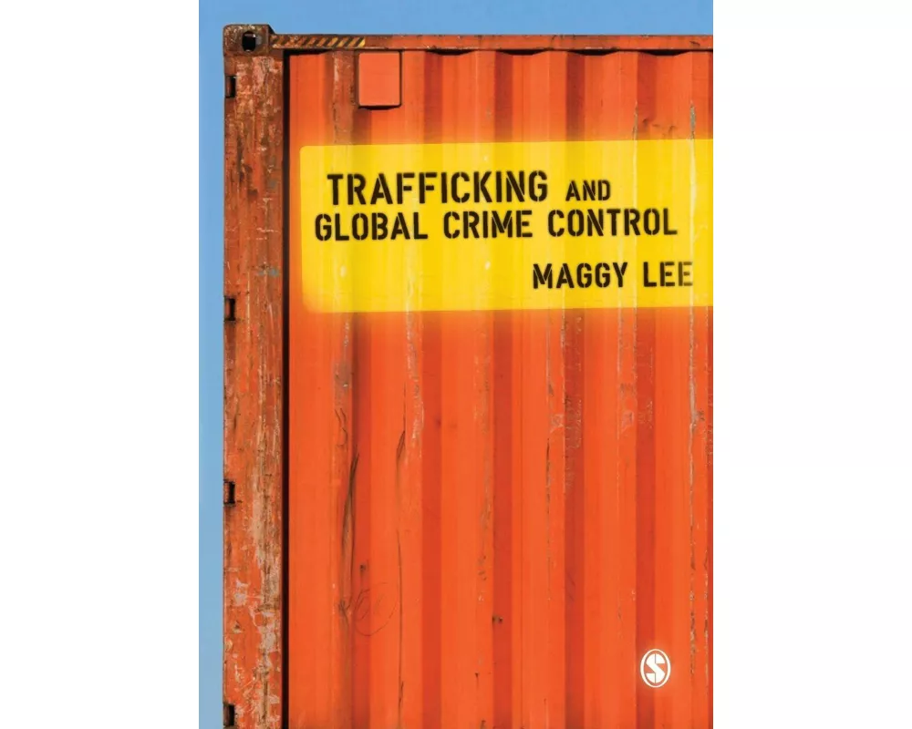 Trafficking and Global Crime Control