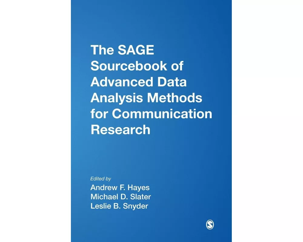 The SAGE Sourcebook of Advanced Data Analysis Methods for Communication Research