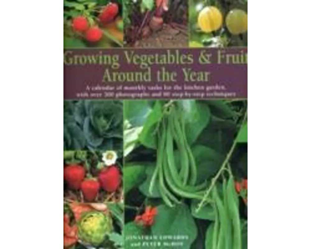 Growing Vegetables and Fruit Around the Year