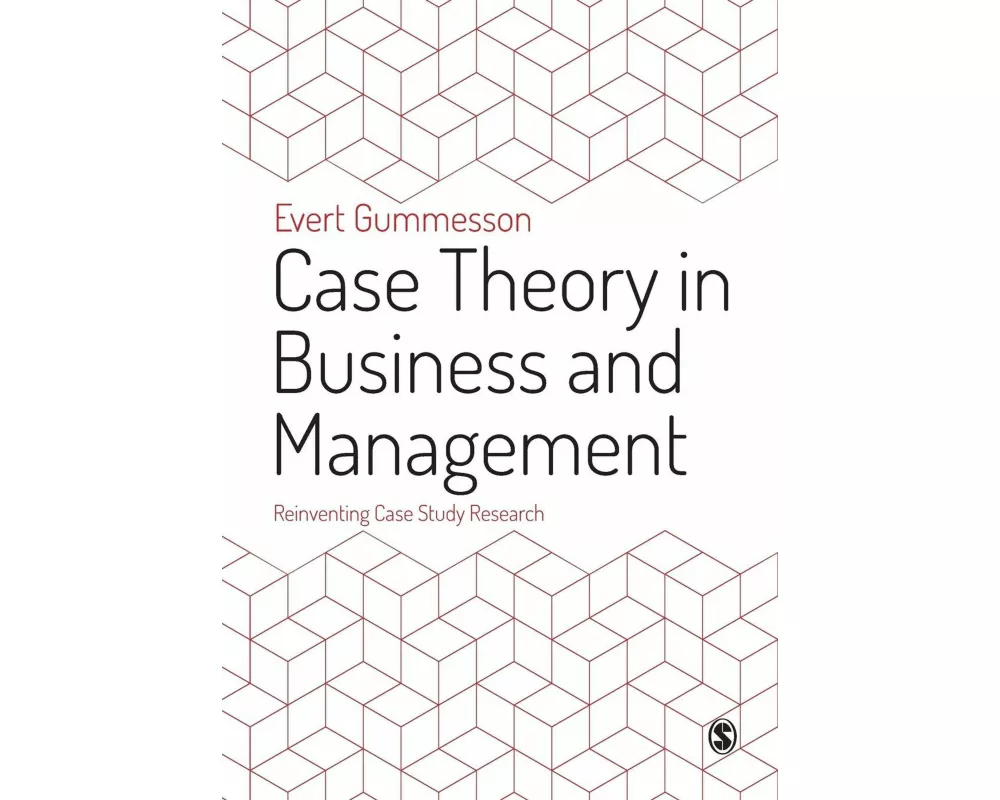 Case Theory in Business and Management