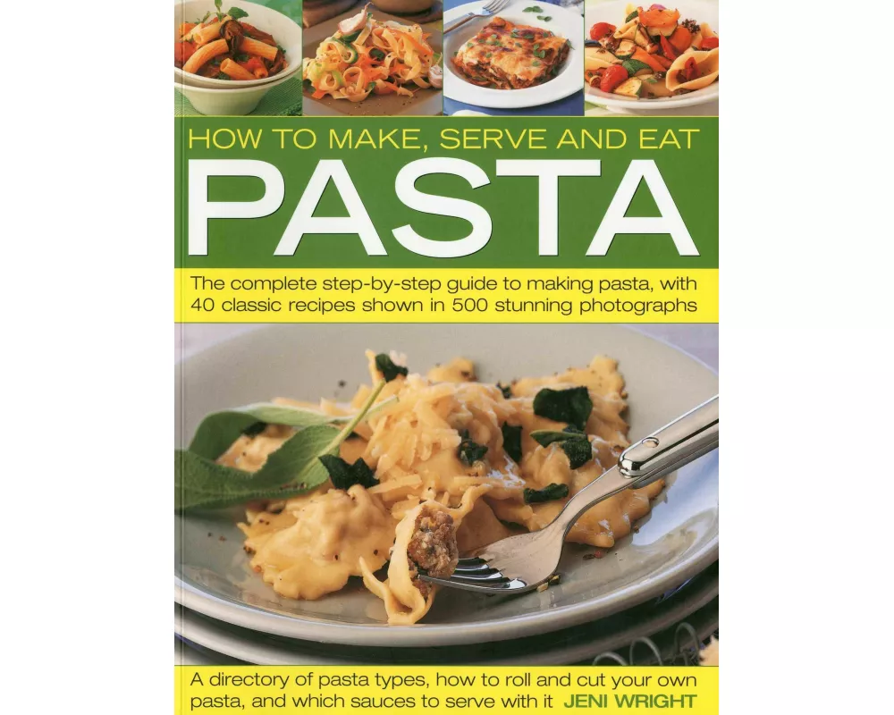 How to Make, Serve and Eat Pasta