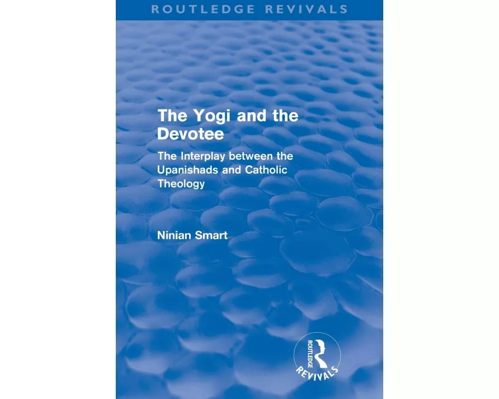 The Yogi and the Devotee (Routledge Revivals)