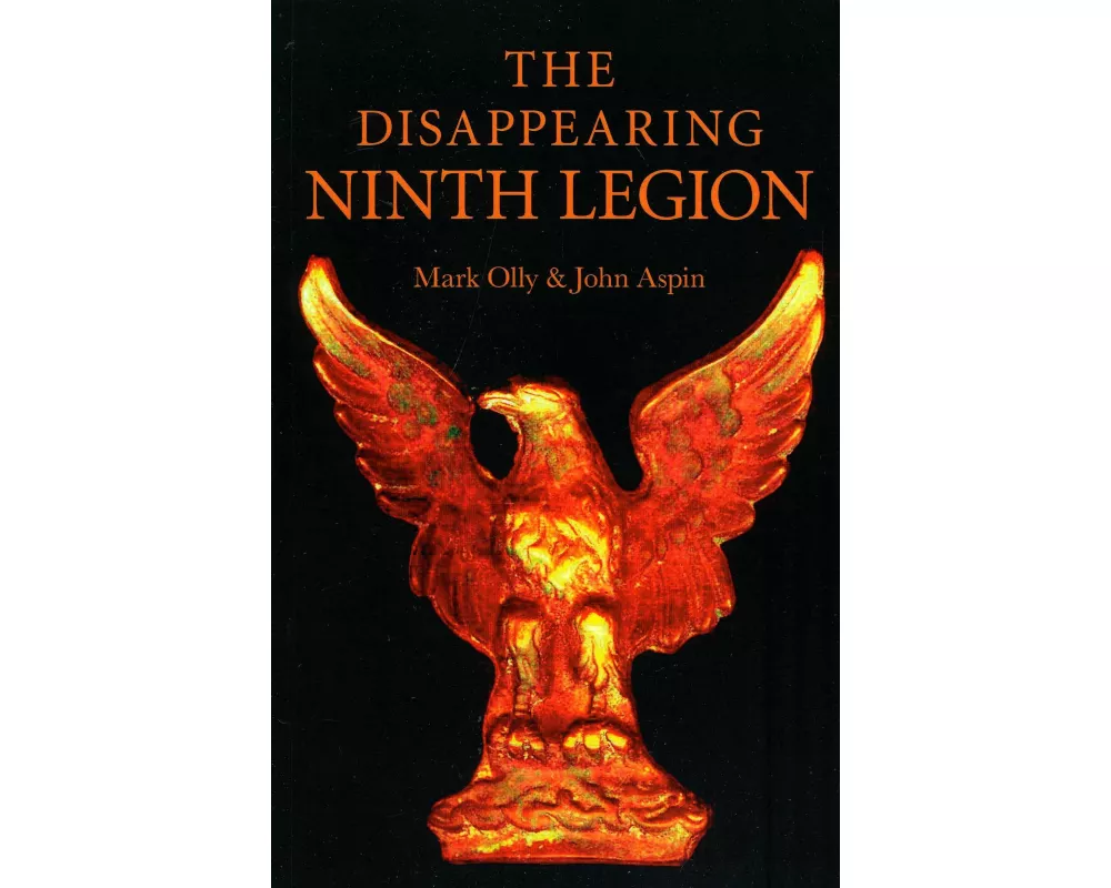 Disappearing Ninth Legion, The – A Popular History