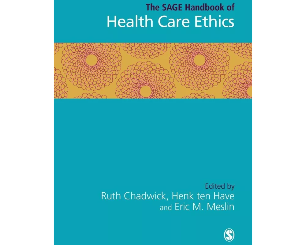 The SAGE Handbook of Health Care Ethics