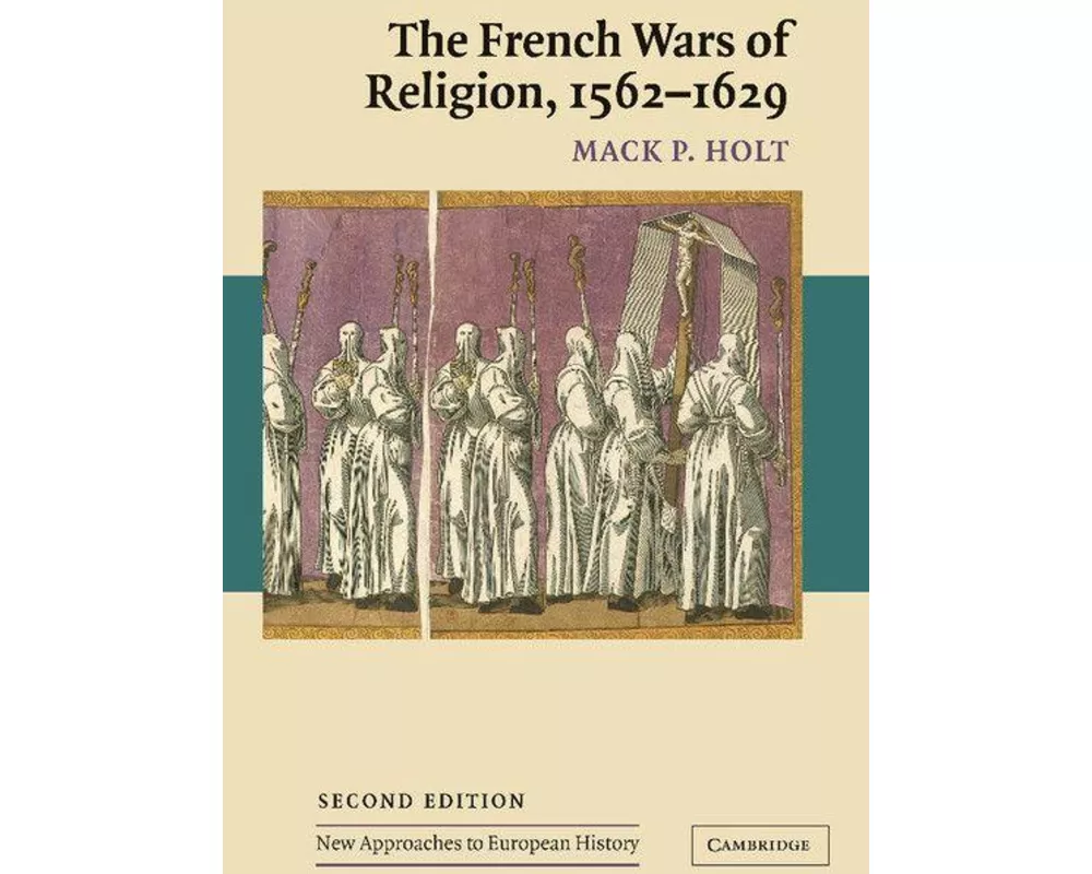The French Wars of Religion, 1562–1629