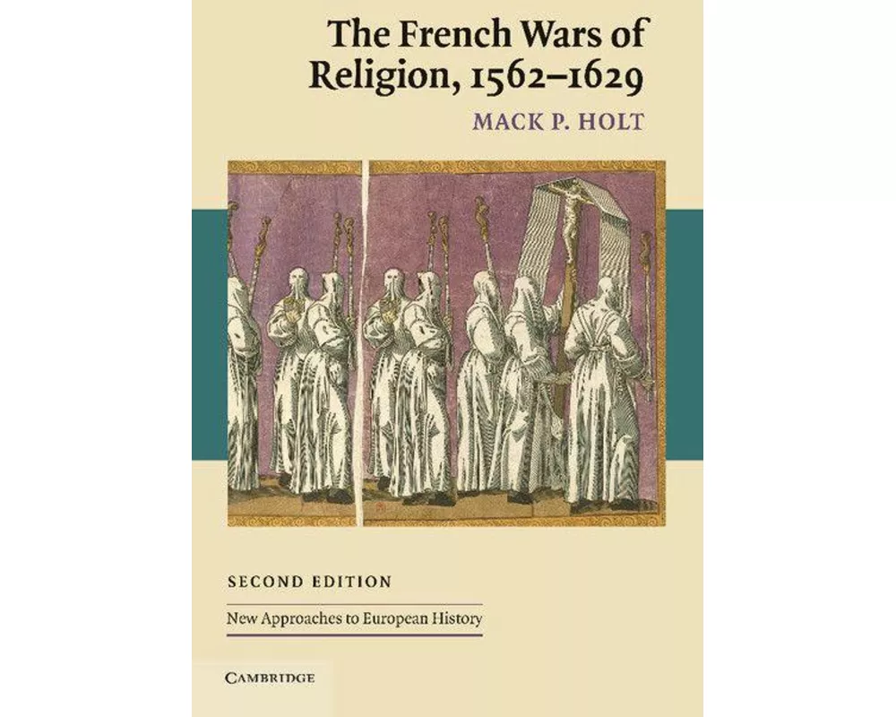 The French Wars of Religion, 1562–1629