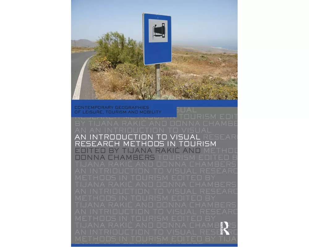 An Introduction to Visual Research Methods in Tourism