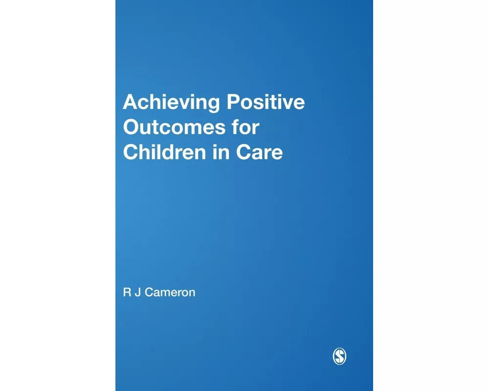 Achieving Positive Outcomes for Children in Care