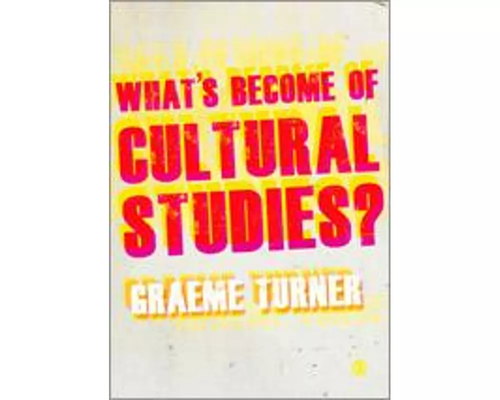 What′s Become of Cultural Studies?