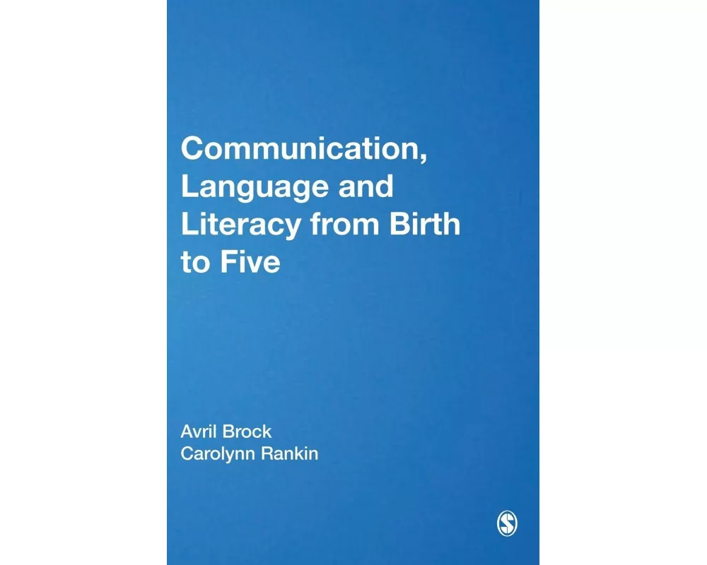 Communication, Language and Literacy from Birth to Five