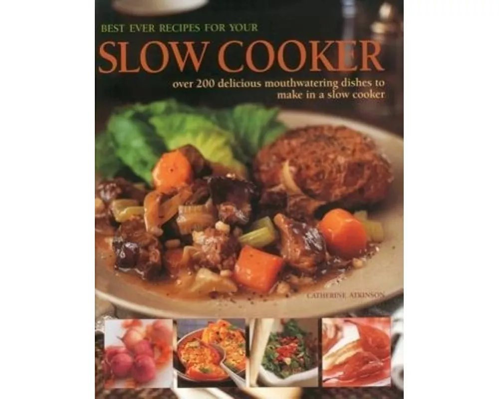 Best Ever Recipes for Your Slow Cooker