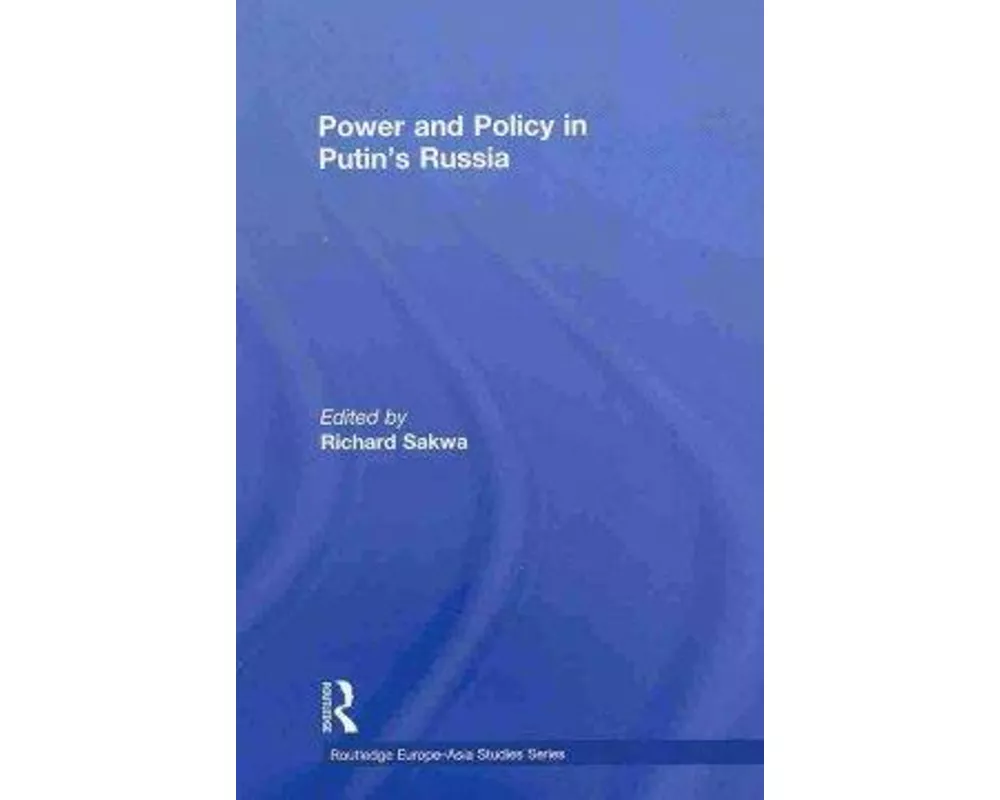 Power and Policy in Putin’s Russia