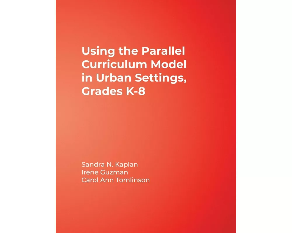 Using the Parallel Curriculum Model in Urban Settings, Grades K-8