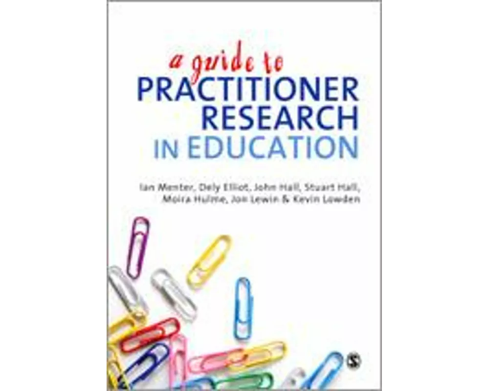 A Guide to Practitioner Research in Education