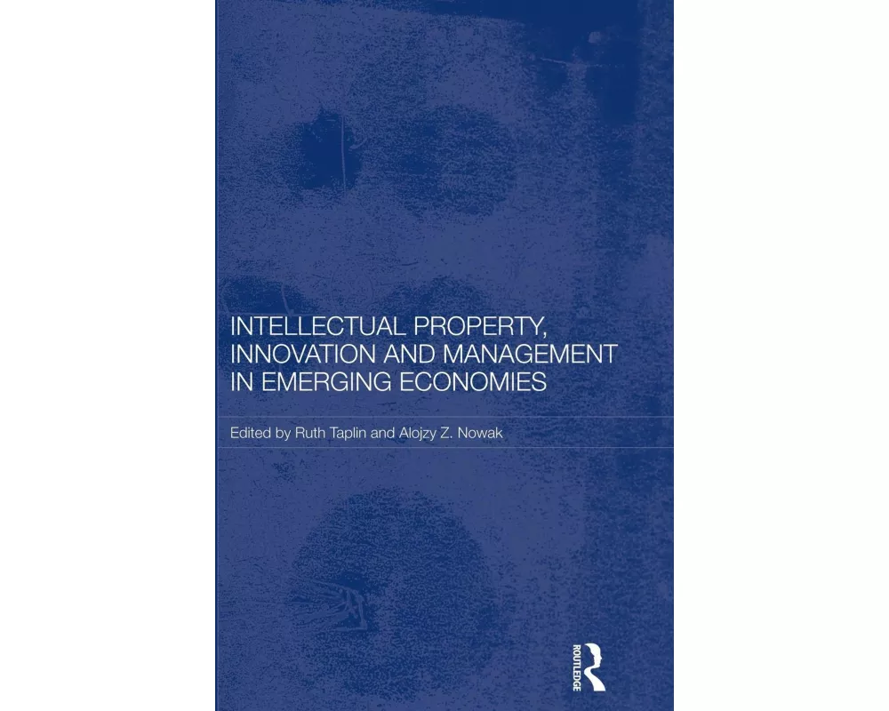 Intellectual Property, Innovation and Management in Emerging Economies