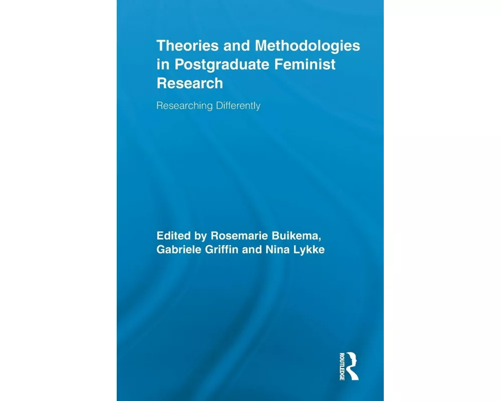 Theories and Methodologies in Postgraduate Feminist Research