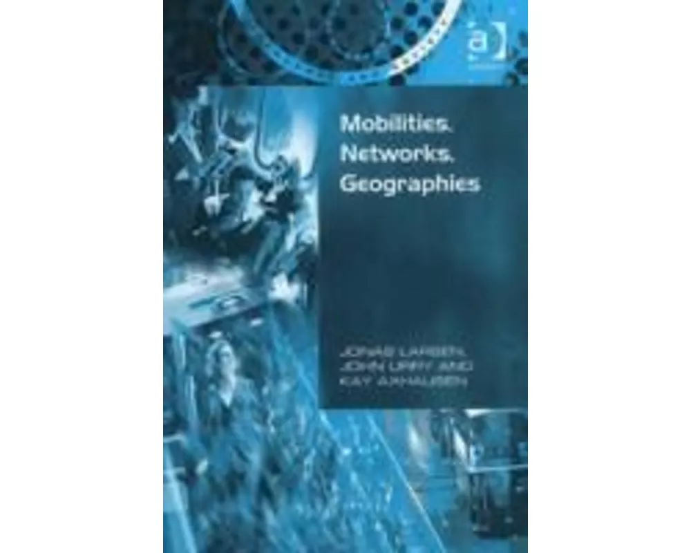 Mobilities, Networks, Geographies
