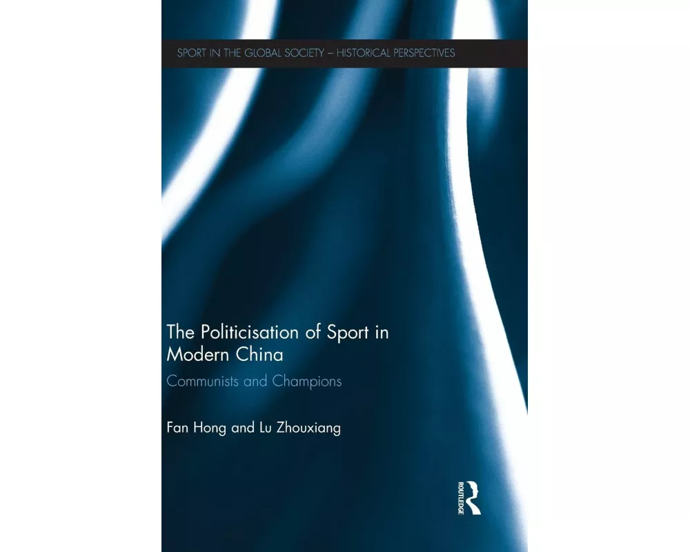 The Politicisation of Sport in Modern China