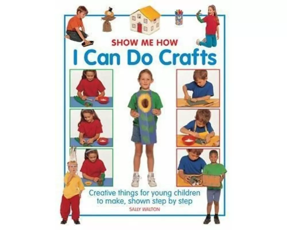 Show Me How: I Can Do Crafts