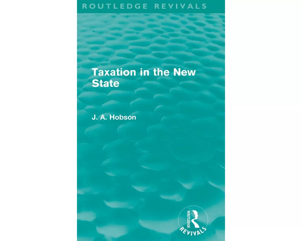 Taxation in the New State (Routledge Revivals)