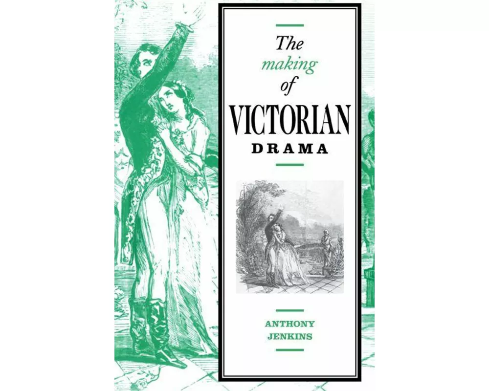 The Making of Victorian Drama