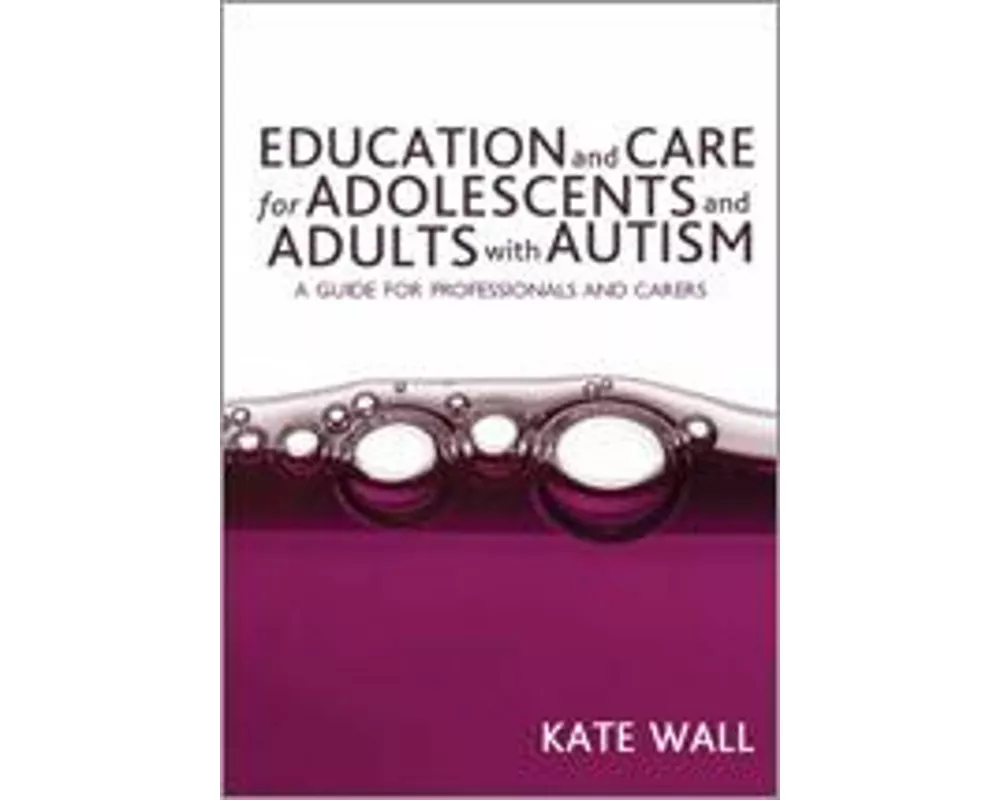 Education and Care for Adolescents and Adults with Autism