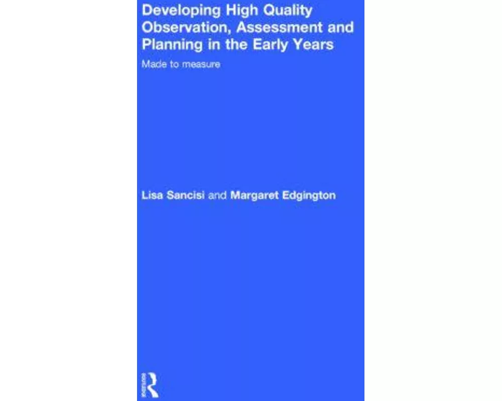 Developing High Quality Observation, Assessment and Planning in the Early Years