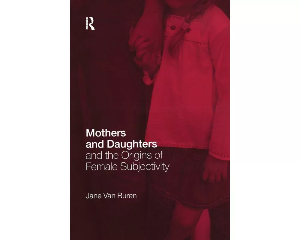 Mothers and Daughters and the Origins of Female Subjectivity