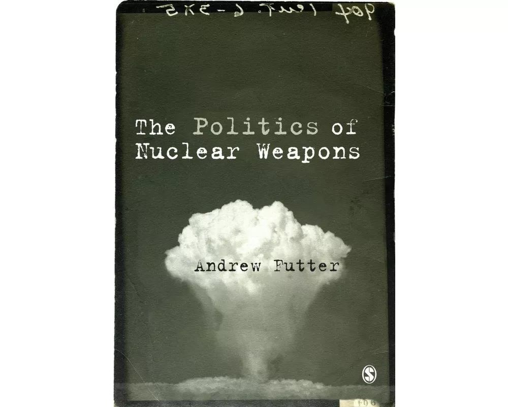 The Politics of Nuclear Weapons