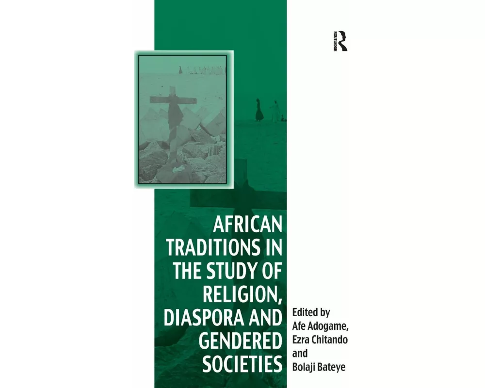 African Traditions in the Study of Religion, Diaspora and Gendered Societies